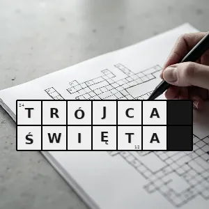 Hasło krzyżówkowe jeden bóg istniejący w trzech osobach - trójca święta – rozwiązanie, synonimy, podpowiedzi i definicje krzyżówkowe